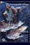The Inescapable Escape – Volume 1